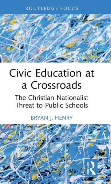 Civic Education at a Crossroads: The Christian Nationalist Threat to Public Schools