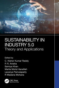 Title: Sustainability in Industry 5.0: Theory and Applications, Author: C. Kishor Kumar Reddy