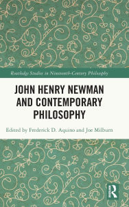 Title: John Henry Newman and Contemporary Philosophy, Author: Frederick D. Aquino
