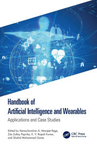 Title: Handbook of Artificial Intelligence and Wearables: Applications and Case Studies, Author: Hemachandran K