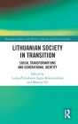 Lithuanian Society in Transition: Social Transformations and Generational Identity