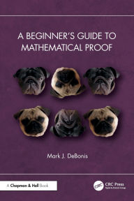 Title: A Beginner's Guide to Mathematical Proof, Author: Mark J. DeBonis