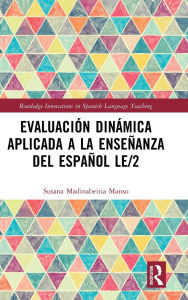 Title: Evaluación dinámica aplicada a la enseñanza del español LE/2, Author: Susana Madinabeitia Manso