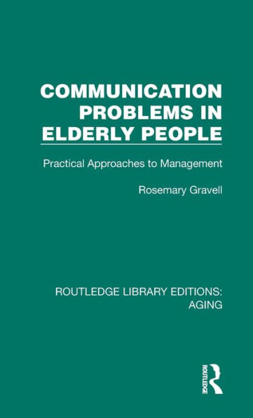 Communication Problems Elderly People: Practical Approaches to Management