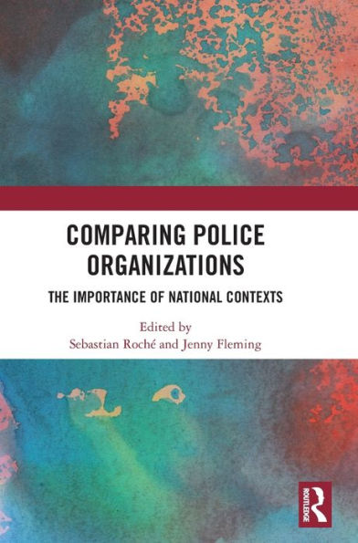 Comparing Police Organizations: The Importance of National Contexts