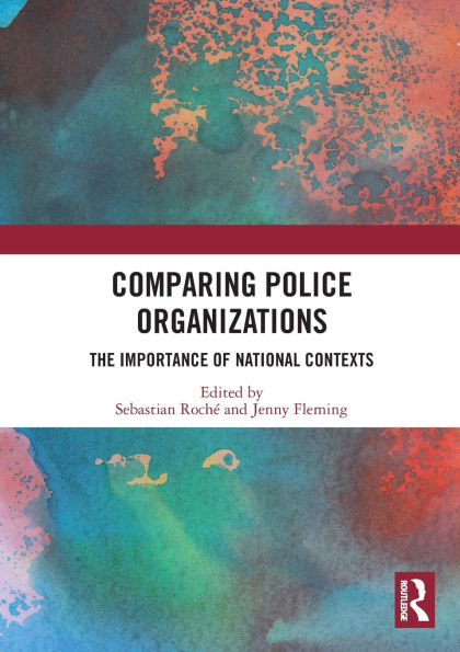 Comparing Police Organizations: The Importance of National Contexts