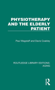 Title: Physiotherapy and the Elderly Patient, Author: Paul Wagstaff