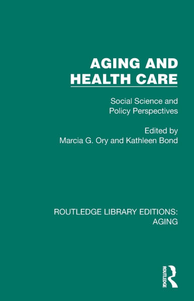 Aging and Health Care: Social Science Policy Perspectives