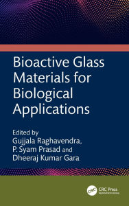 Title: Bioactive Glass Materials for Biological Applications, Author: Gujjala Raghavendra