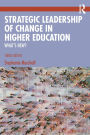 Strategic Leadership of Change in Higher Education: What's New?