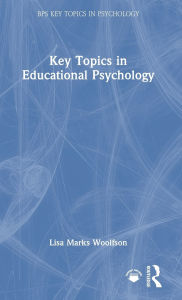 Title: Key Topics in Educational Psychology, Author: Lisa Marks Woolfson