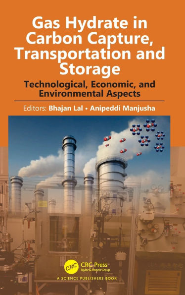 Gas Hydrate Carbon Capture, Transportation and Storage: Technological, Economic, Environmental Aspects