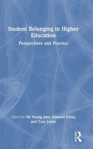 Download for free books Student Belonging in Higher Education: Perspectives and Practice PDF PDB by Mi Young Ahn, Edward Venn, Tom Lowe (English Edition) 9781032693323