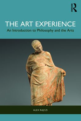 the Art Experience: An Introduction to Philosophy and Arts