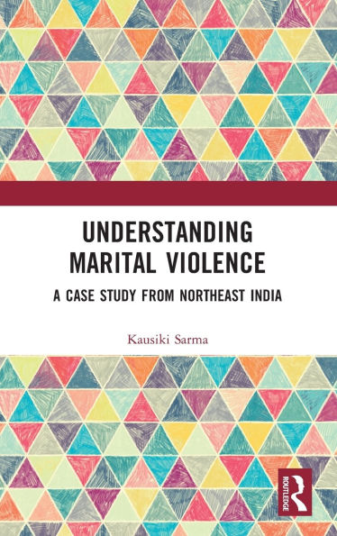 Understanding Marital Violence: A Case Study from Northeast India