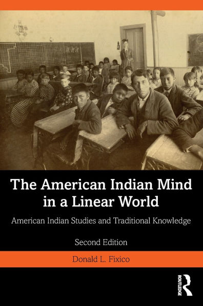 The American Indian Mind a Linear World: Studies and Traditional Knowledge