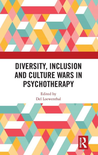 Diversity, Inclusion and Culture Wars Psychotherapy