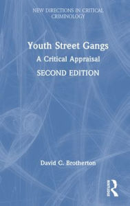 Title: Youth Street Gangs: A Critical Appraisal, Author: David C. Brotherton