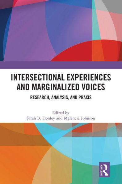 Intersectional Experiences and Marginalized Voices: Research, Analysis, Praxis