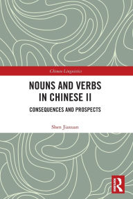 Title: Nouns and Verbs in Chinese II: Consequences and Prospects, Author: Shen Jiaxuan