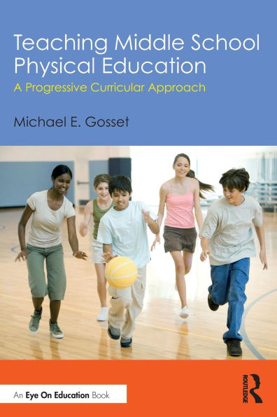 Teaching Middle School Physical Education: A Progressive Curricular Approach