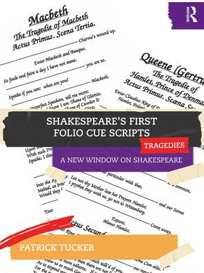 Shakespeare's First Folio Cue Scripts - Tragedies: A New Window on Shakespeare