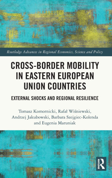 Cross-Border Mobility Eastern European Union Countries: External Shocks and Regional Resilience