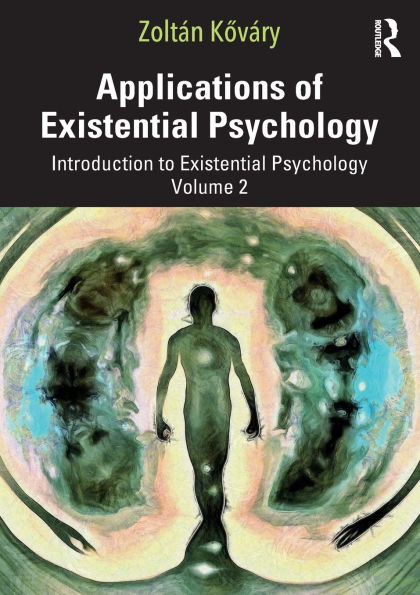 Applications of Existential Psychology: Introduction to Psychology Volume 2