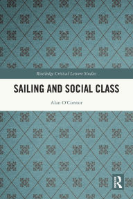Title: Sailing and Social Class, Author: Alan O'Connor