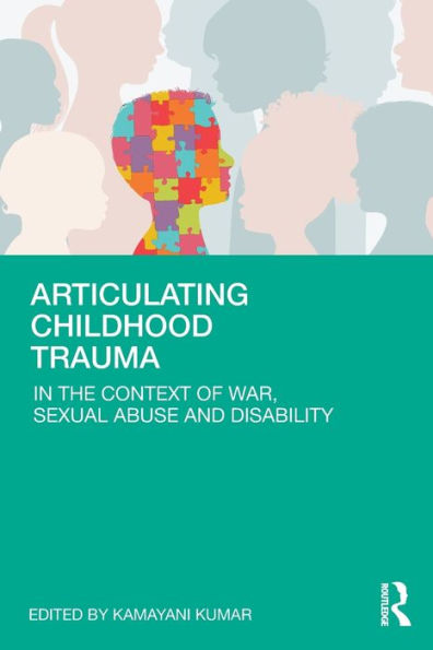 Articulating Childhood Trauma: the Context of War, Sexual Abuse and Disability