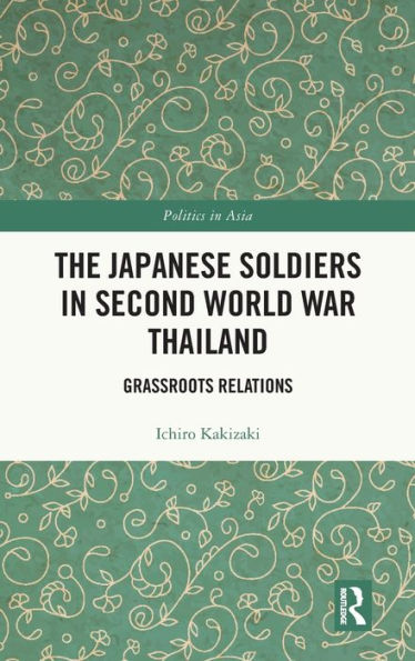 The Japanese Soldiers Second World War Thailand: Grassroots Relations