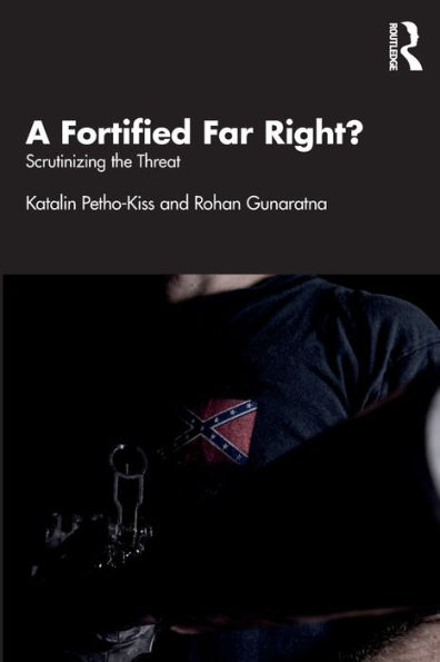A Fortified Far Right?: Scrutinizing the Threat