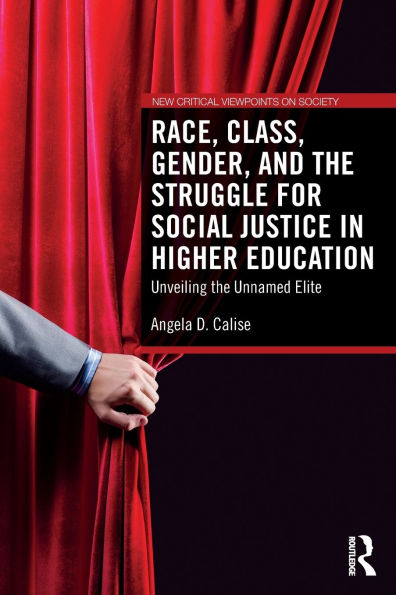 Race, Class, Gender, and the Struggle for Social Justice Higher Education: Unveiling Unnamed Elite