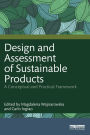 Design and Assessment of Sustainable Products: A Conceptual and Practical Framework