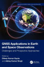GNSS Applications in Earth and Space Observations: Challenges and Prospective Approaches