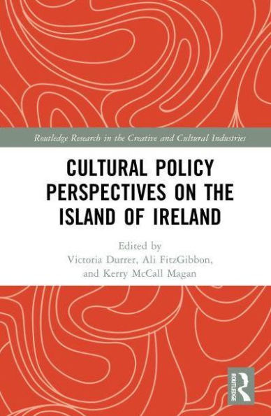 Cultural Policy: Perspectives on the Island of Ireland
