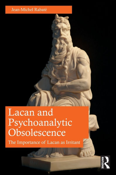 Lacan and Psychoanalytic Obsolescence: The Importance of as Irritant