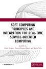Soft Computing Principles and Integration for Real-Time Service-Oriented Computing