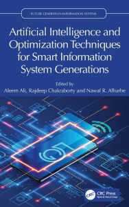 Title: Artificial Intelligence and Optimization Techniques for Smart Information System Generations, Author: Aleem Ali