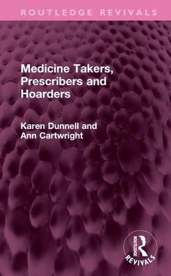 Medicine Takers, Prescribers and Hoarders