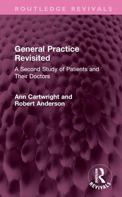 General Practice Revisited: A Second Study of Patients and Their Doctors