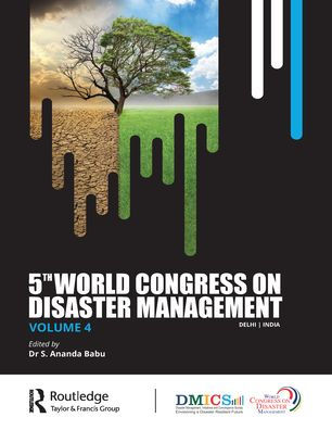 Fifth World Congress on Disaster Management: Volume IV: Proceedings of the International Conference Management, November 24-27, 2021, New Delhi, India
