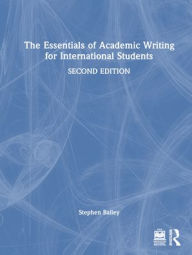 Title: The Essentials of Academic Writing for International Students, Author: Stephen Bailey