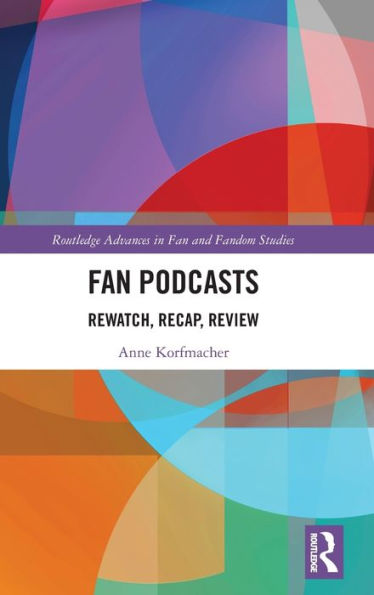 Fan Podcasts: Rewatch, Recap, Review