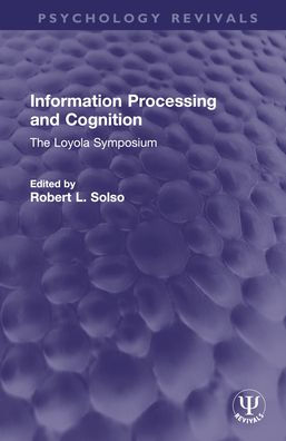 Information Processing and Cognition: The Loyola Symposium