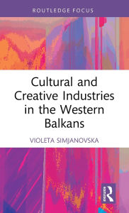 Title: Cultural and Creative Industries in the Western Balkans, Author: Violeta Simjanovska