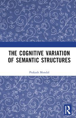 The Cognitive Variation of Semantic Structures