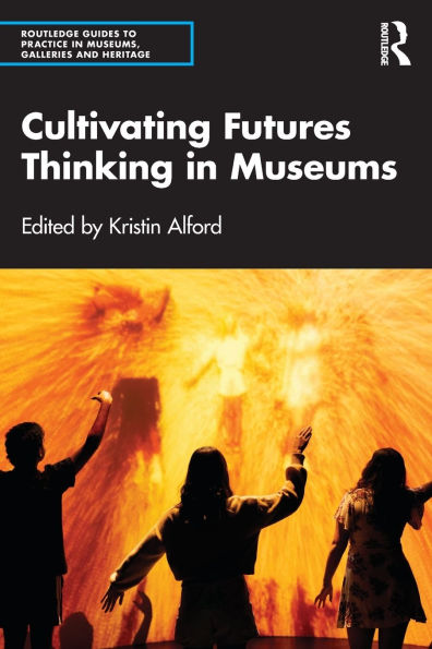 Cultivating Futures Thinking Museums