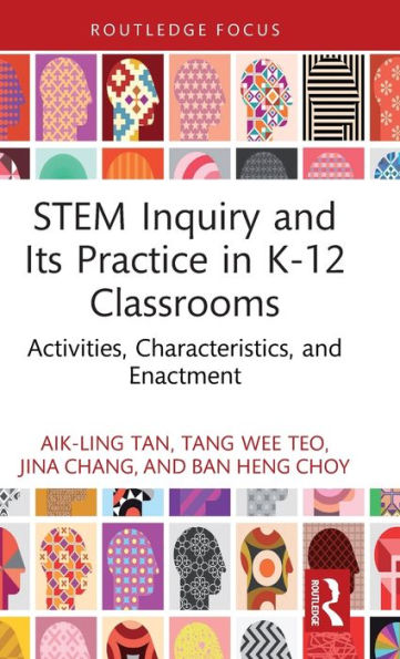 STEM Inquiry and Its Practice K-12 Classrooms: Activities, Characteristics, Enactment