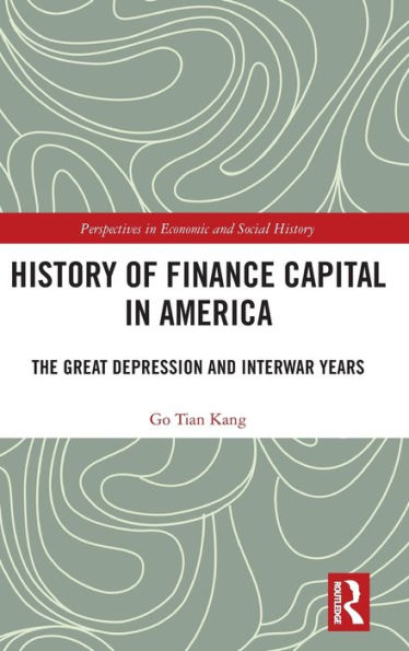 History of Finance Capital America: The Great Depression and Interwar Years